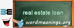 WordMeaning blackboard for real estate loan